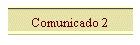 Comunicado 2